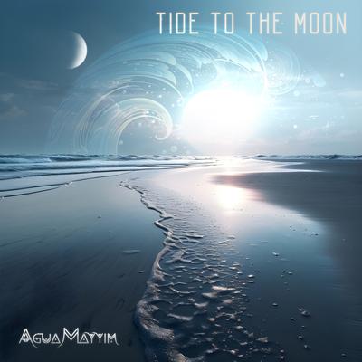 Tide To The Moon By AguaMayyim's cover
