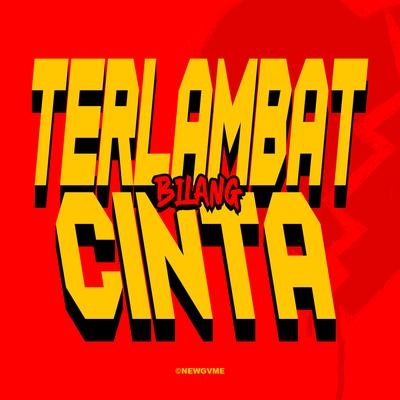 Terlambat Bilang Cinta's cover