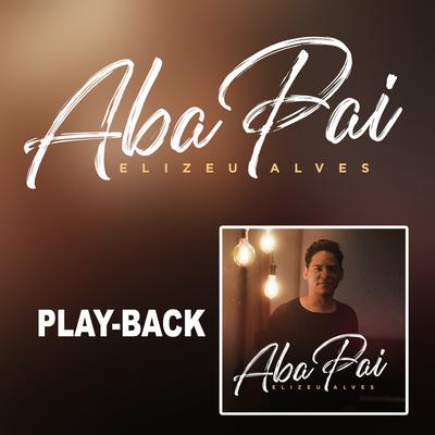 Aba Pai (Plaback) By Elizeu Alves's cover