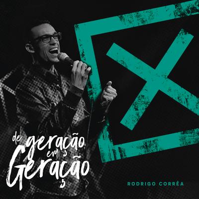 De Geração Em Geração By Rodrigo Corrêa's cover