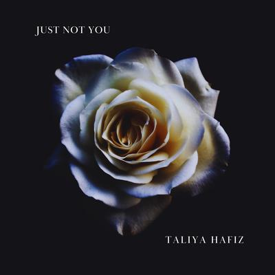 Just Not You By Taliya Hafiz's cover