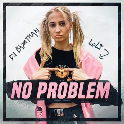 No Problem By DJ Blyatman, Loli's cover