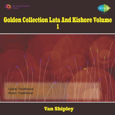 Golden Collection Lata Mangeshkar And Kishore Kumar's cover