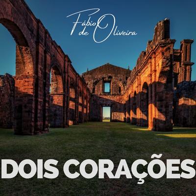 Dois Corações By Fábio de Oliveira Cantor's cover