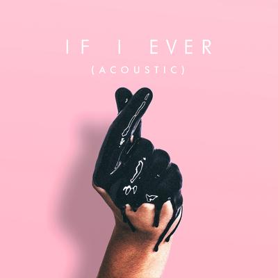 If I Ever (Acoustic)'s cover