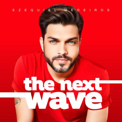 The Next Wave By Ezequiel Medeiros's cover