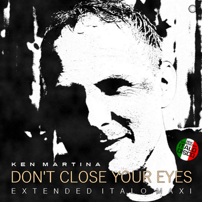 Don't Close Your Eyes (Extended Vocal Club Mix) By Ken Martina's cover