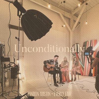 Unconditionally (Acoustic) By Everly Fair, Landon Austin's cover