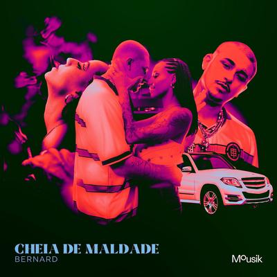 Cheia de Maldade By BERNARD, Mousik's cover