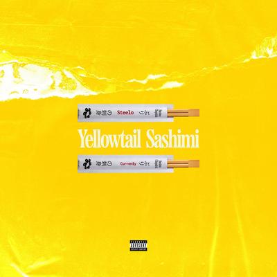 Yellowtail Sashimi By Steelo Brim, Curren$y's cover