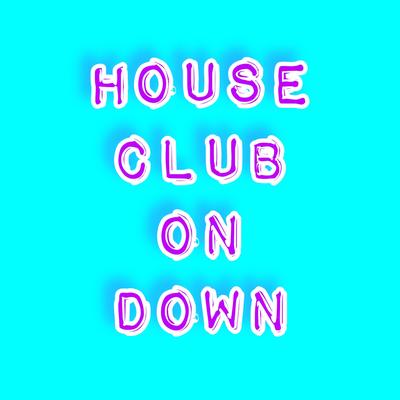 HOUSE CLUB ON DOWN By George Micheal Gilto's cover