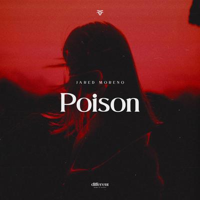 Poison By Jared Moreno, Different Records's cover