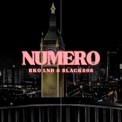 Numero By RKO LND, Black808 .'s cover