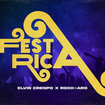 Festa Rica By Rock Aro, Elvis Crespo's cover