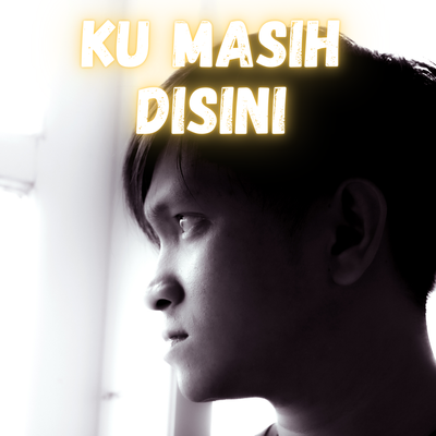 Ku Masih Disini (Remastered 2023)'s cover