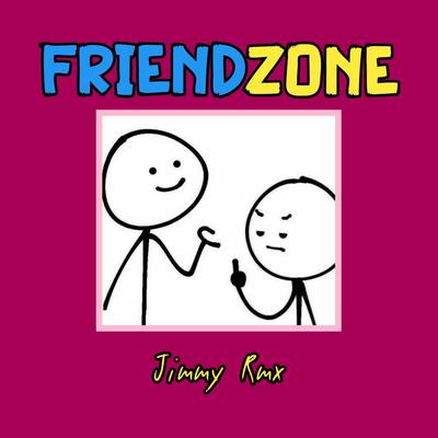 Friendzone By Jimmy Rmx's cover