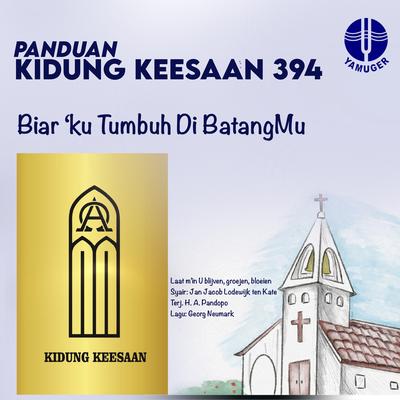 Biar 'ku Tumbuh di BatangMu (Panduan Kidung Keesaan 394)'s cover