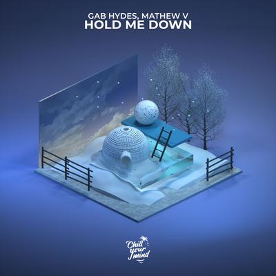 Hold Me Down By Gab Hydes, Mathew V's cover