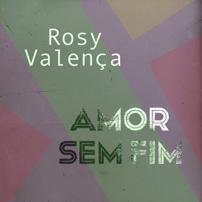 Amor Sem Fim By Rosy Valença's cover