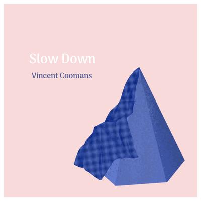 Slow Down By Vincent Coomans's cover