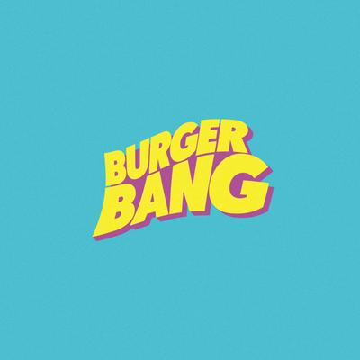 Burger Bang's cover