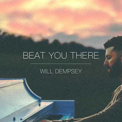 Beat You There By Will Dempsey's cover