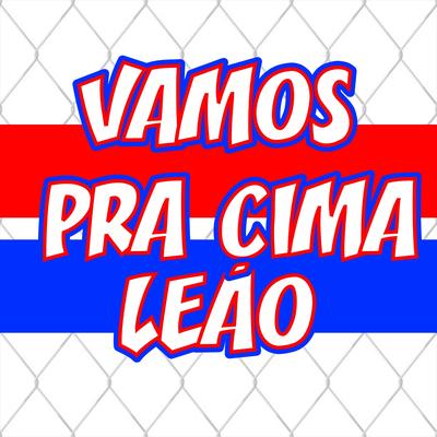 Vamos pra Cima Leão By LEOES DA TUF's cover