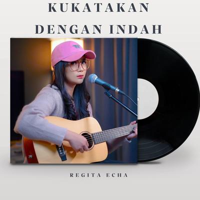 Kukatakan Dengan Indah's cover