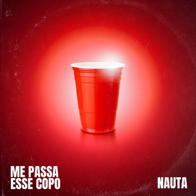 Me Passa Esse Copo By Nauta, Original Quality, AMUSIK's cover