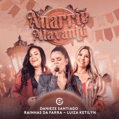 Anarriê Alavantu By Danieze Santiago, Rainhas da Farra, Luiza Ketilyn's cover
