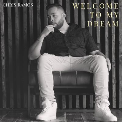 Welcome To My Dream By Chris Ramos's cover