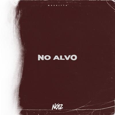 No Alvo By Moskitto, NóizProd's cover