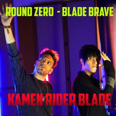 Round Zero ~ Blade Brave (Kamen Rider Blade) )'s cover