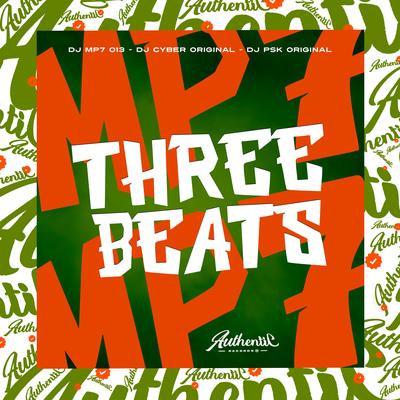Three Beats By DJ MP7 013, DJ Cyber Original, DJ PSK ORIGINAL's cover