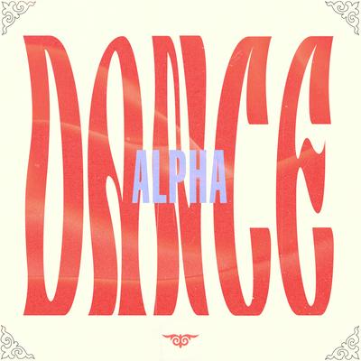 DANCE By ALPHA's cover