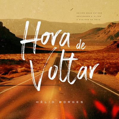 Hora de Voltar By Hélio Borges's cover