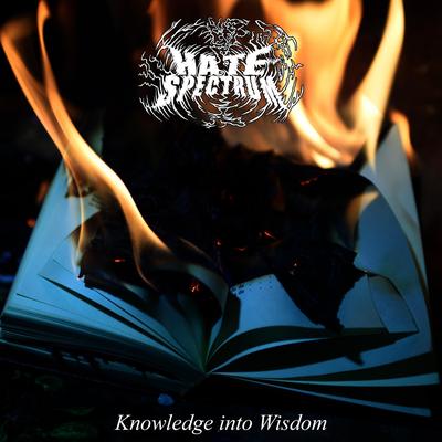 Knowledge into Wisdom By Hate Spectrum's cover