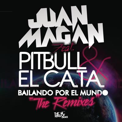 Bailando Por El Mundo (feat. Pitbull & El Cata) (English Version. Victor Magan Remix) By El Cata, Victor Magan, Juan Magán, Pitbull's cover