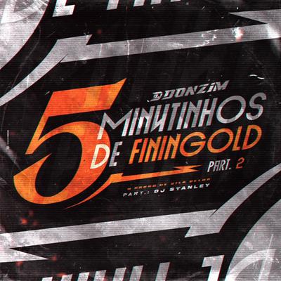5 MINUTIN DO FININGOLD, Pt. 2 By DJ DONZIM's cover