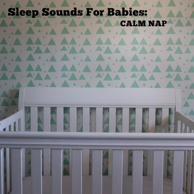 Sleep Sounds for Baby: Calm Nap's cover