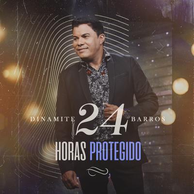 24 Horas Protegido By Dinamite Barros's cover