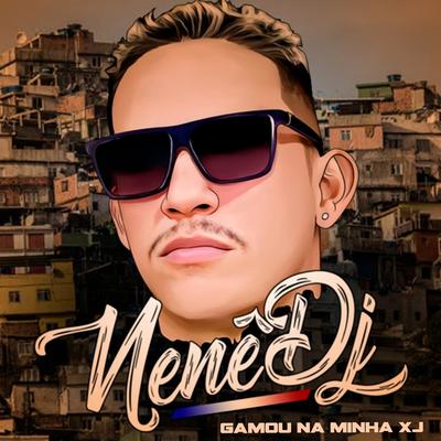 Gamou na Minha XJ By Nenê DJ, MC Torugo's cover