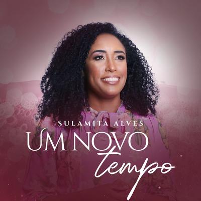 Um Novo Tempo By Sulamita Alves's cover