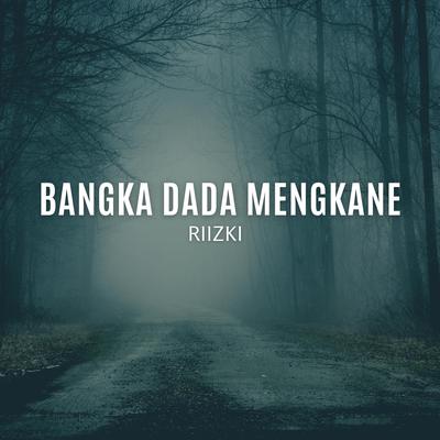 Bangka Dada Mengkane's cover