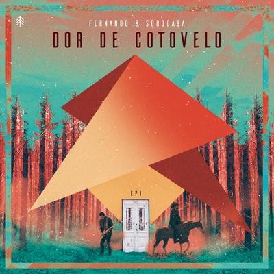 Dor de Cotovelo (Ao Vivo) By Fernando & Sorocaba's cover