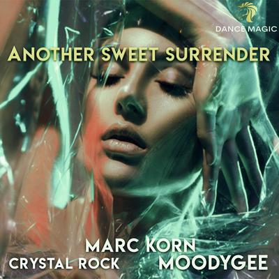 Another Sweet Surrender (Extended Mix) By Marc Korn, Crystal Rock, Moodygee's cover