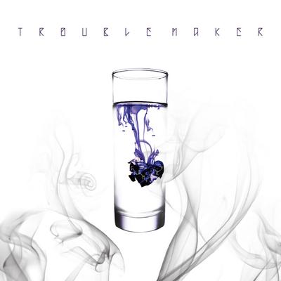 Now By Trouble Maker's cover