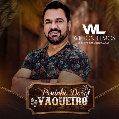 Passinho do Vaqueiro By Wilton Lemos (WL) - O Chefe Das Vaquejadas's cover
