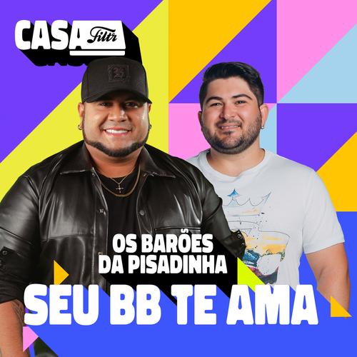 Seu BB Te Ama (Ao Vivo No Casa Filtr)'s cover