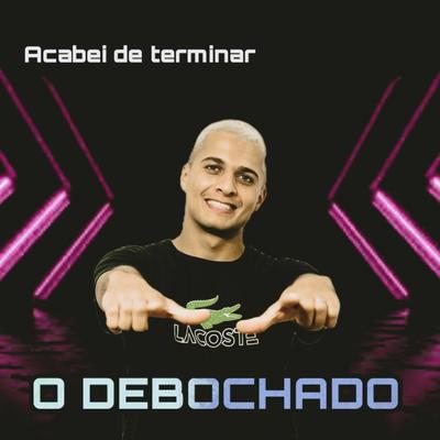 Acabei de Terminar By O Debochado's cover